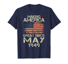 Load image into Gallery viewer, Funny shirts V-neck Tank top Hoodie sweatshirt usa uk au ca gifts for 70th Birthday Gift Making America Great Since May 1949 Shirt 1121698
