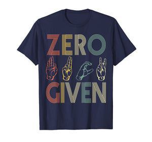 Funny shirts V-neck Tank top Hoodie sweatshirt usa uk au ca gifts for Zero Given Vintage 0 Fucks Given Sign Language Tshirt 889628