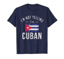 Load image into Gallery viewer, Funny shirts V-neck Tank top Hoodie sweatshirt usa uk au ca gifts for Funny I&#39;m Not Yelling I&#39;m Cuban T-Shirt 543067
