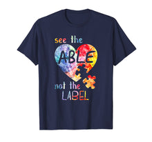 Load image into Gallery viewer, see the able not the label shirt cute autism awareness
