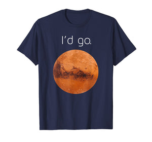 Occupy Mars t shirt- I'd go. Colonize Mars shirt gift.