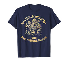Load image into Gallery viewer, Funny shirts V-neck Tank top Hoodie sweatshirt usa uk au ca gifts for Amateur Mycologist With Questionable Morels - Mushroom Shirt 2086705
