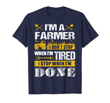 Load image into Gallery viewer, Funny shirts V-neck Tank top Hoodie sweatshirt usa uk au ca gifts for I Don't Stop When I'm Done Farming - Farmers T-shirt 692221
