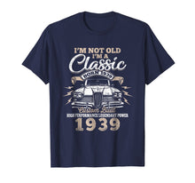 Load image into Gallery viewer, Funny shirts V-neck Tank top Hoodie sweatshirt usa uk au ca gifts for I&#39;m Not Old Im a Classic 1939 80th Funny Birthday T-Shirt 1017191
