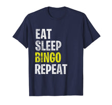 Load image into Gallery viewer, Funny shirts V-neck Tank top Hoodie sweatshirt usa uk au ca gifts for Eat Sleep Bingo Repeat T-Shirt Game Lover Lucky Lottery Play 1181872
