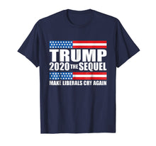 Load image into Gallery viewer, Funny shirts V-neck Tank top Hoodie sweatshirt usa uk au ca gifts for Trump 2020 the sequel make liberals cry again shirt funny 1718460
