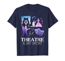 Load image into Gallery viewer, Funny shirts V-neck Tank top Hoodie sweatshirt usa uk au ca gifts for Theatre Is My Sport T-shirt, Funny Theatre Shirts Gifts 1859950

