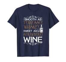Load image into Gallery viewer, Funny shirts V-neck Tank top Hoodie sweatshirt usa uk au ca gifts for Smooth as tennessee whiskey sweet as strawberry wine T-shirt 1172378

