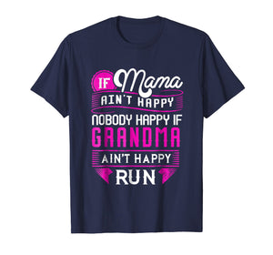 Funny shirts V-neck Tank top Hoodie sweatshirt usa uk au ca gifts for If Grandma Ain't Happy Run Momma Mother's Day Gift T-shirt 1155323