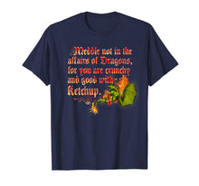 Load image into Gallery viewer, Funny shirts V-neck Tank top Hoodie sweatshirt usa uk au ca gifts for Meddle Not in the Affairs of Dragons Fantasy Nerd T-shirt 2281777
