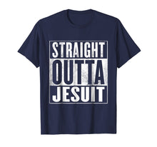 Load image into Gallery viewer, Funny shirts V-neck Tank top Hoodie sweatshirt usa uk au ca gifts for Jesuit T-Shirt - Straight Outta Jesuit Shirt 3125448
