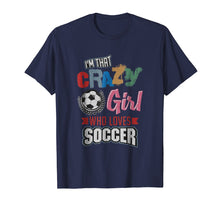Load image into Gallery viewer, Funny shirts V-neck Tank top Hoodie sweatshirt usa uk au ca gifts for Crazy Girl Who Loves Play Soccer | Funny Player Gifts Shirt 1623181
