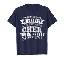 Load image into Gallery viewer, Funny shirts V-neck Tank top Hoodie sweatshirt usa uk au ca gifts for Nobody Is Perfect But If Your Name Is Cher T-Shirt 246790
