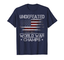 Load image into Gallery viewer, Funny shirts V-neck Tank top Hoodie sweatshirt usa uk au ca gifts for Undefeated World War Champ T Shirt - Patriotic US Flag Gifts 3042988
