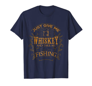 Funny shirts V-neck Tank top Hoodie sweatshirt usa uk au ca gifts for Give Me Whiskey Take Me Fishing Funny T-shirt 1346498