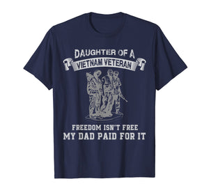 Funny shirts V-neck Tank top Hoodie sweatshirt usa uk au ca gifts for Daughter Of A Vietnam Veteran Tshirt- My Dad Paid For It 1768997