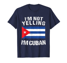 Load image into Gallery viewer, Funny shirts V-neck Tank top Hoodie sweatshirt usa uk au ca gifts for I'm Not Yelling I'm Cuban Shirt - Cuba Flag TShirt 1742981
