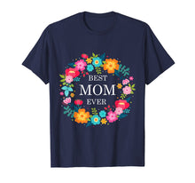 Load image into Gallery viewer, Mothers Day T-Shirt - Best Mom Ever
