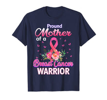 Load image into Gallery viewer, Funny shirts V-neck Tank top Hoodie sweatshirt usa uk au ca gifts for Proud Mother of Breast Cancer Warrior  T-Shirt 1338322
