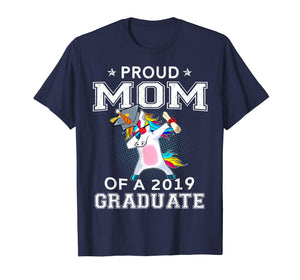 Proud Mom Of A 2019 Graduate Unicorn Dabbing T-Shirt Gift