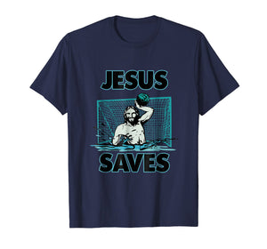 Funny shirts V-neck Tank top Hoodie sweatshirt usa uk au ca gifts for Jesus The Water Polo Goalie Saves T Shirt For Christian Men 770279