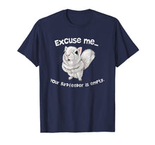 Load image into Gallery viewer, Squirrel Excuse Me Your BirdFeeder Is Empty Funny T-Shirt

