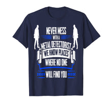 Load image into Gallery viewer, Funny shirts V-neck Tank top Hoodie sweatshirt usa uk au ca gifts for Funny Metal Detecting T Shirt - We Know Places 1646447
