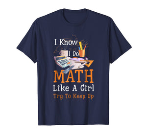 Funny shirts V-neck Tank top Hoodie sweatshirt usa uk au ca gifts for I Know I Do Math Like A Girl Try To Keep Up T-shirt 2759227