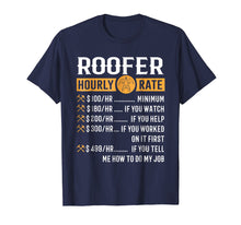 Load image into Gallery viewer, Funny shirts V-neck Tank top Hoodie sweatshirt usa uk au ca gifts for Funny Roofer Gifts - Roofer Hourly Rate T-Shirt 1106850

