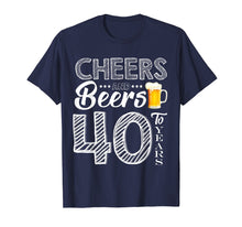 Load image into Gallery viewer, Funny shirts V-neck Tank top Hoodie sweatshirt usa uk au ca gifts for Funny Cheers and Beers To 40 Years Old T shirt Birthday Gift 2385827
