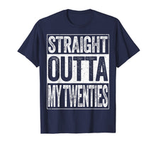 Load image into Gallery viewer, Straight Outta My Twenties T-Shirt Funny 30th Birthday Gift
