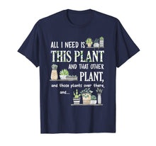 Load image into Gallery viewer, Funny shirts V-neck Tank top Hoodie sweatshirt usa uk au ca gifts for All I Need Is This Plant And That Other Plant T-Shirt 947957
