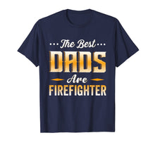 Load image into Gallery viewer, Funny shirts V-neck Tank top Hoodie sweatshirt usa uk au ca gifts for The Best Dads Are Firefighter Gift T-Shirt 2434698
