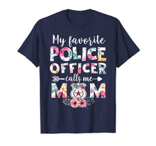 Load image into Gallery viewer, Funny shirts V-neck Tank top Hoodie sweatshirt usa uk au ca gifts for My Favorite Police officer calls me Mom T-shirts Gifts 257908
