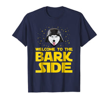 Load image into Gallery viewer, Funny shirts V-neck Tank top Hoodie sweatshirt usa uk au ca gifts for Welcome to the Bark Side Siberian Husky Funny T shirt Gifts 1150463
