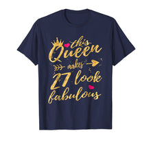 Load image into Gallery viewer, Funny shirts V-neck Tank top Hoodie sweatshirt usa uk au ca gifts for This Queen Makes 27 Look Fabulous 27th Birthday Shirt Women 834965
