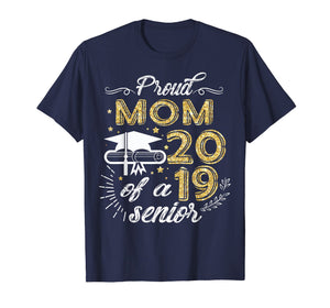 Proud Mom Of A Class 2019 Senior shirt Graduation
