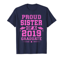 Load image into Gallery viewer, Funny shirts V-neck Tank top Hoodie sweatshirt usa uk au ca gifts for Proud Sister Of a 2019 Graduate T-Shirt 1552365
