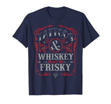 Load image into Gallery viewer, Tattoos And Whiskey Make Me Frisky Funny T-shirt
