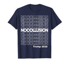 Load image into Gallery viewer, Funny shirts V-neck Tank top Hoodie sweatshirt usa uk au ca gifts for No Collusion Trump 2020 T-Shirt 1276189
