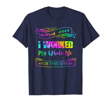 Load image into Gallery viewer, Retired 2019 Shirt: Funny Retirement Gift T-Shirt
