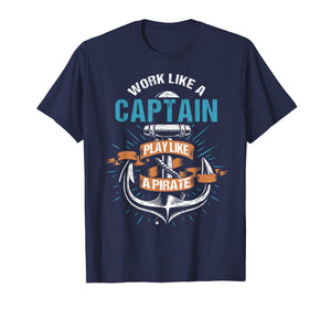 Funny shirts V-neck Tank top Hoodie sweatshirt usa uk au ca gifts for Work Like A Captain Play Like A Pirate Funny Boating Tshirt 2028227
