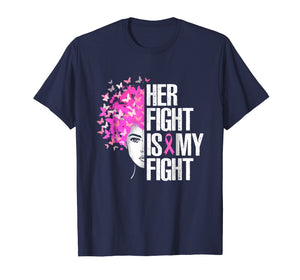 Funny shirts V-neck Tank top Hoodie sweatshirt usa uk au ca gifts for Her Fight Is My Fight T-Shirt Breast Cancer Awareness Gift 1202054