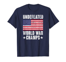Load image into Gallery viewer, Funny shirts V-neck Tank top Hoodie sweatshirt usa uk au ca gifts for Undefeated World War Champs Shirt - American Flag Merica Tee 1091425
