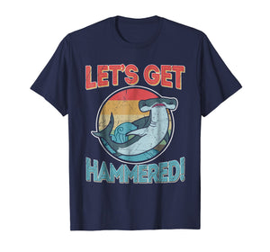 Funny shirts V-neck Tank top Hoodie sweatshirt usa uk au ca gifts for Hammerhead Funny Shark Gifts Shirts, Let's Get Hammered 1906559