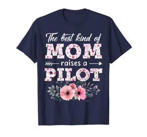 Funny shirts V-neck Tank top Hoodie sweatshirt usa uk au ca gifts for The Best Kind Of Mom Raises A Pilot Flower Gift T-Shirt 1330836