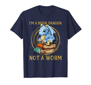 Funny shirts V-neck Tank top Hoodie sweatshirt usa uk au ca gifts for I'm A Book Dragon Not A Worm T-Shirt Gift for Men Women Kids 883946