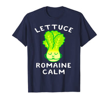 Load image into Gallery viewer, Funny shirts V-neck Tank top Hoodie sweatshirt usa uk au ca gifts for LETTUCE ROMAINE CALM FUNNY TSHIRT 2898477

