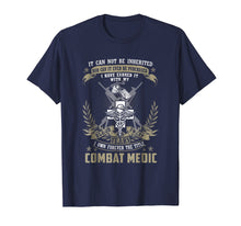 Load image into Gallery viewer, Funny shirts V-neck Tank top Hoodie sweatshirt usa uk au ca gifts for Combat Medic T-shirt, It Can Not Be Inherited Or Purchased 1466848
