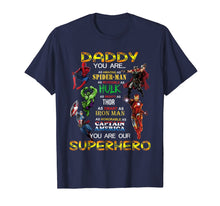 Load image into Gallery viewer, Daddy You Are Our Superhero Tshirt For Father&#39;s Day 111756
